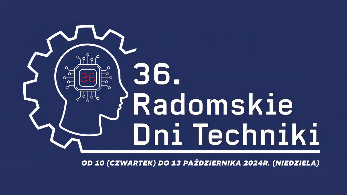 XXXVI Radomskie Dni Techniki pt. "Innowacje dla przyszłości"