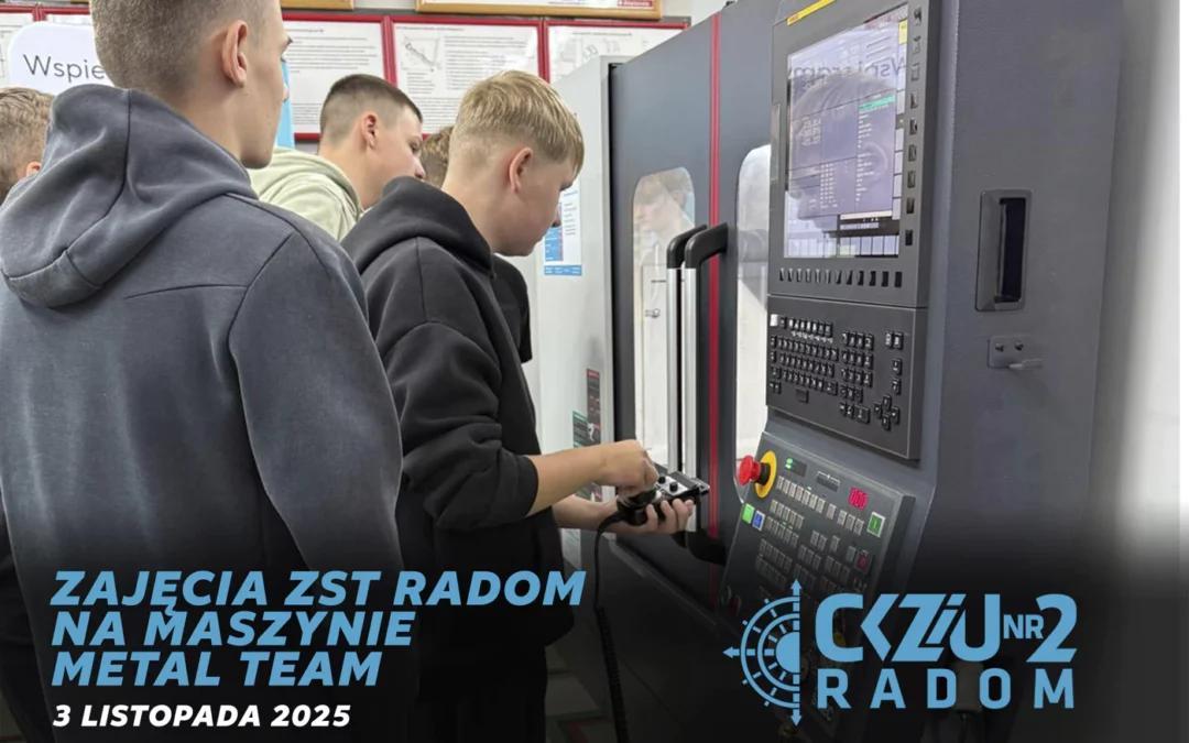 Nowoczesna edukacja w praktyce – uczniowie ZST Radom szkolą się na maszynie firmy Metal Team