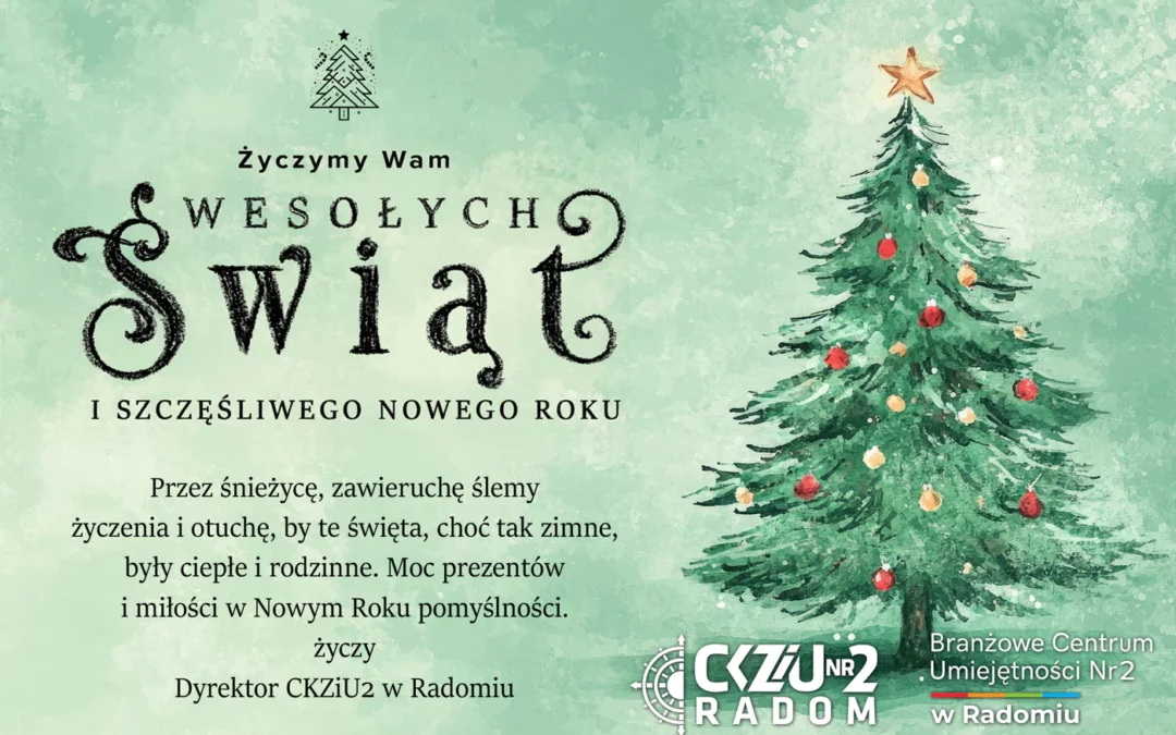 Spokojnych Świąt i pomyślności w Nowym Roku życzy CKZiU2 Radom